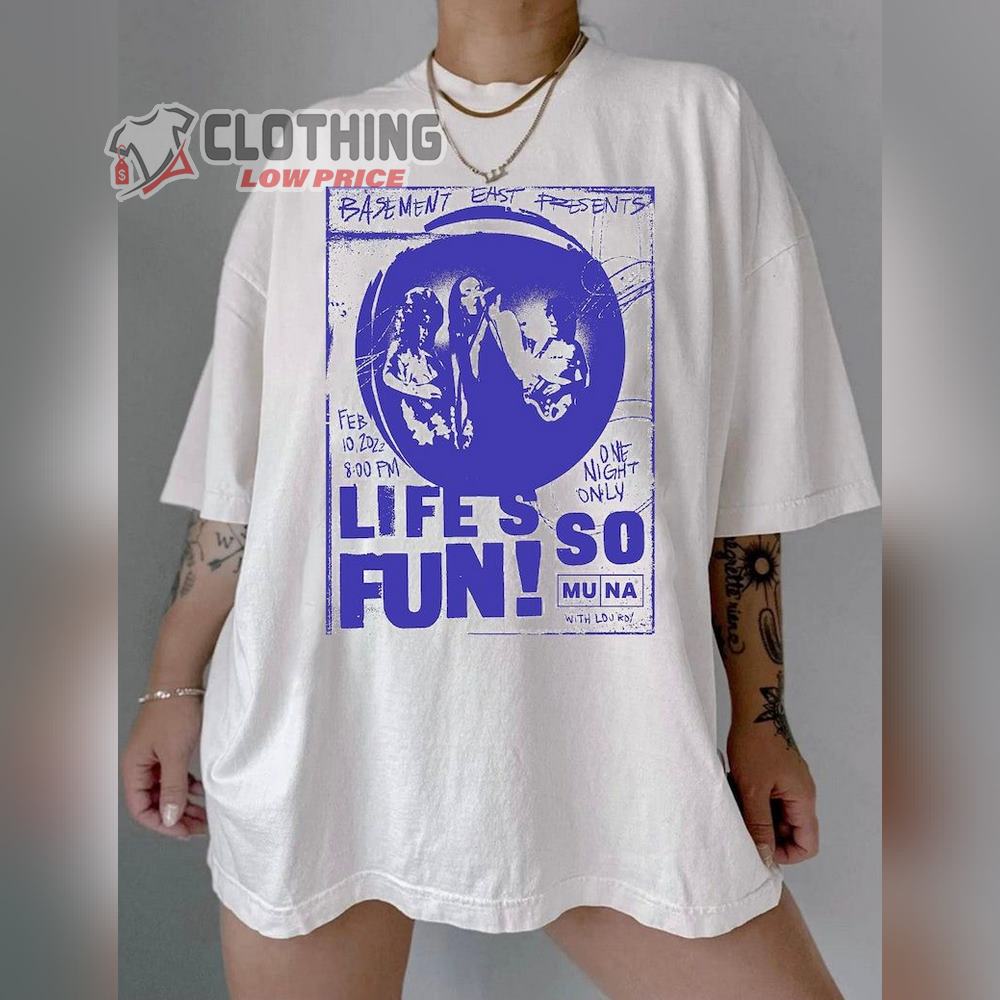 Muna Band Life'S So Fun Tour 2023 Shirt, Muna Band 2023 Concert Shirt, Muna One Night Only Merch