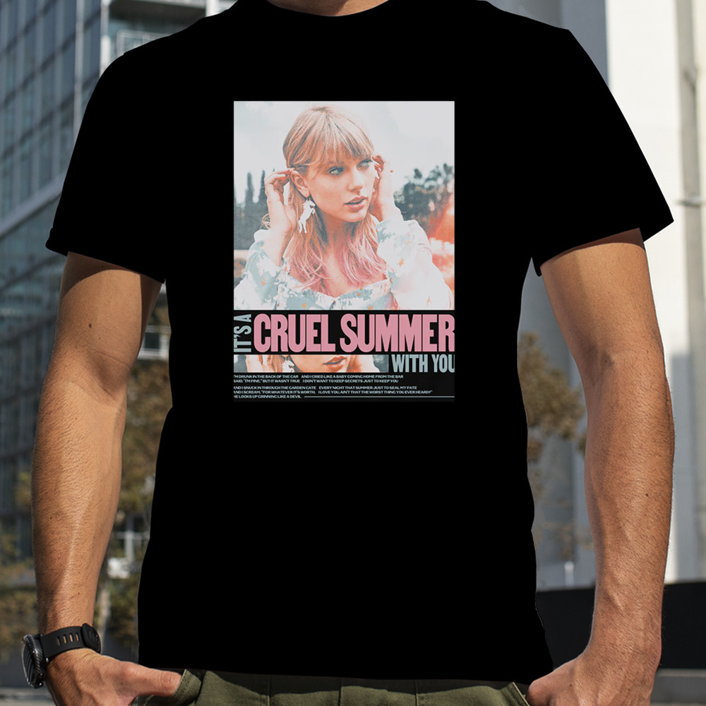 It’s Cruel Summer WIth You Taylor Swift No Rules In Breakable Heaven Two Sides T-Shirt