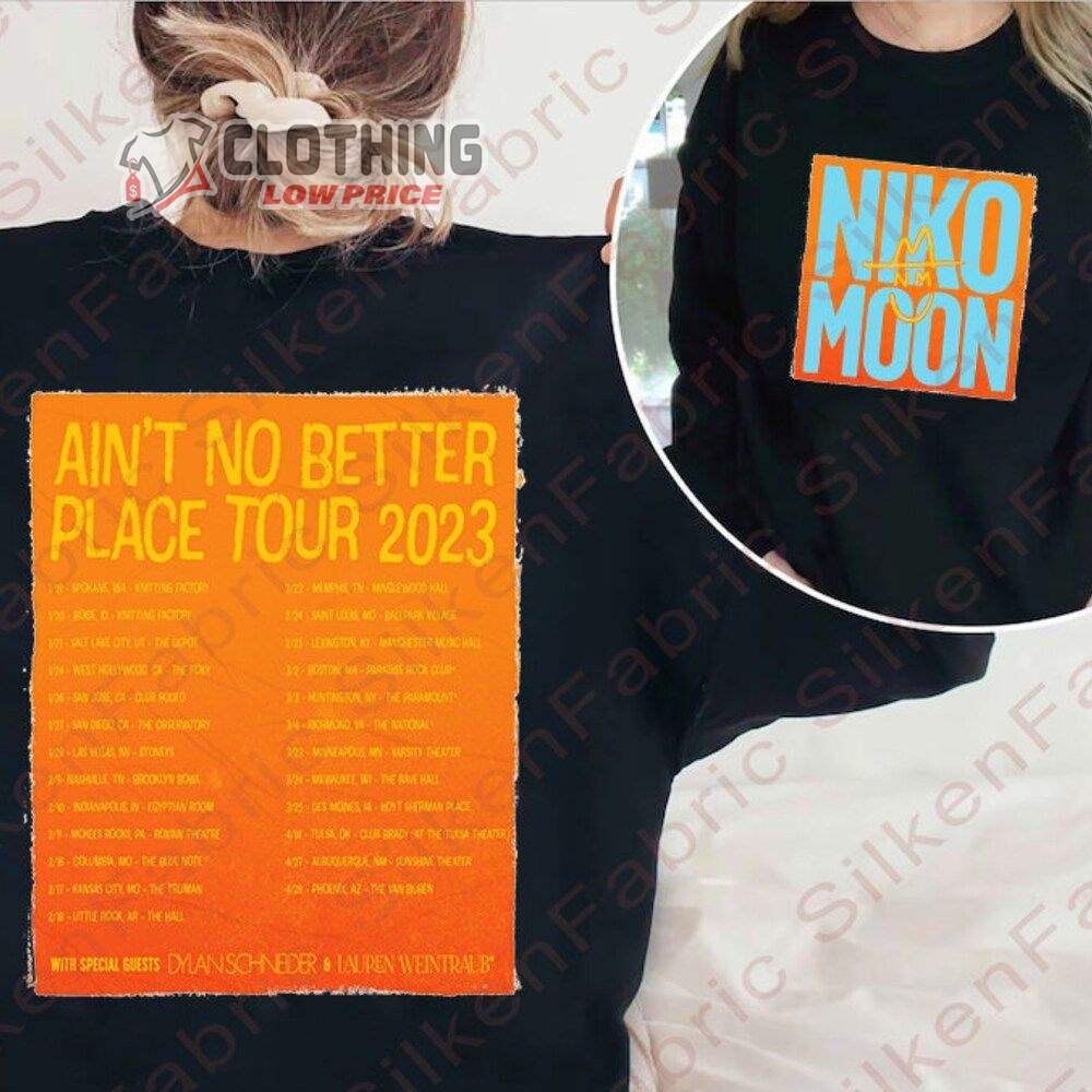 Niko Moon Ain'T No Better Place Tour 2023 Merch, Ain'T No Better Place Tour 2023 Tour 2023 Setlist T-Shirt