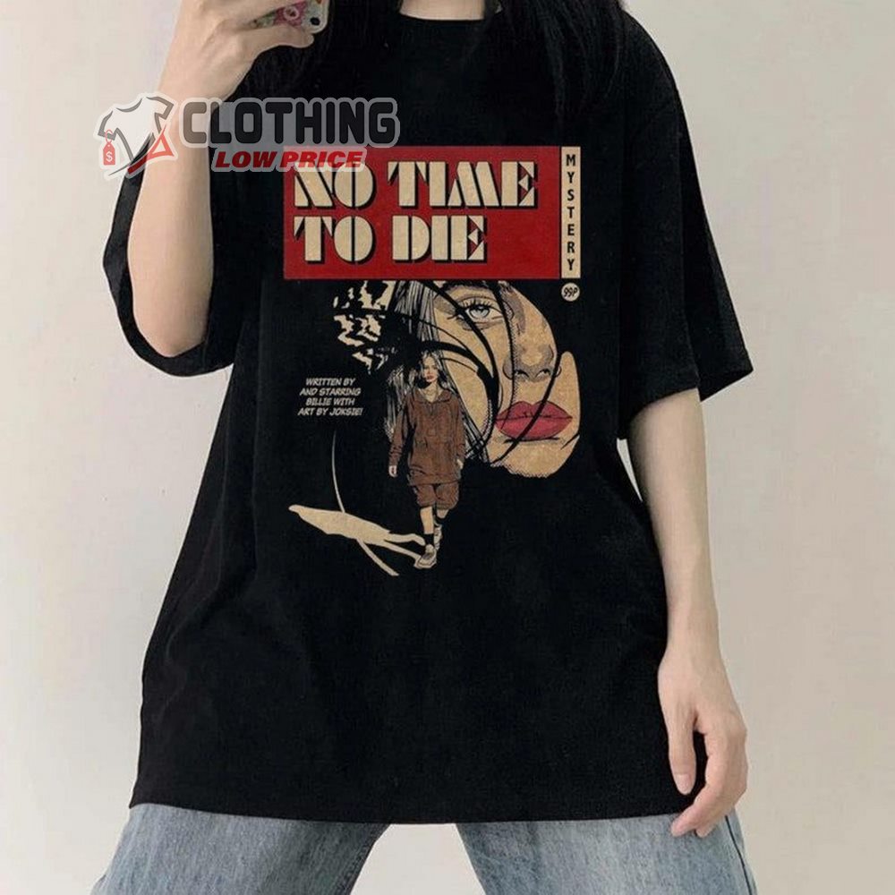 No Time To Die Billie Eilish Unisex Sweatshirt, Billie Happier Than Ever Song Lyrics Sweatshirt, No Time To Die Eilish Shirt, Billie Eilish T-Shirt