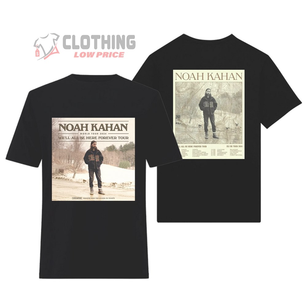 Noah Kahan World Tour 2024 Merch, Noah Kahan We'll All Be Here Forever Tour Shirt, Noah Kahan Tour 2024 North American T-Shirt