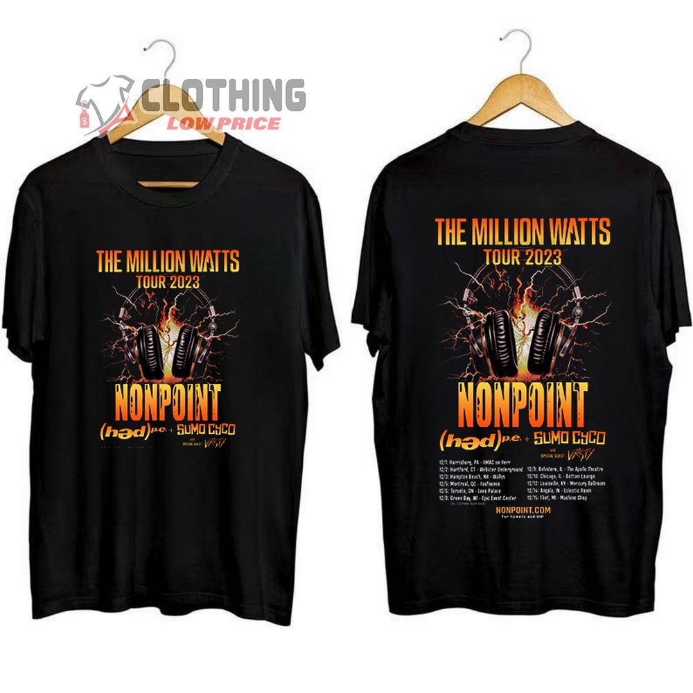 Nonpoint Band Tour 2023 Merch, Nonpoint The Million Watts Tour Sweatshirt, The Million Watts North American Tour With Hed P.E, Sumo Cyco, Vrsty T-Shirt