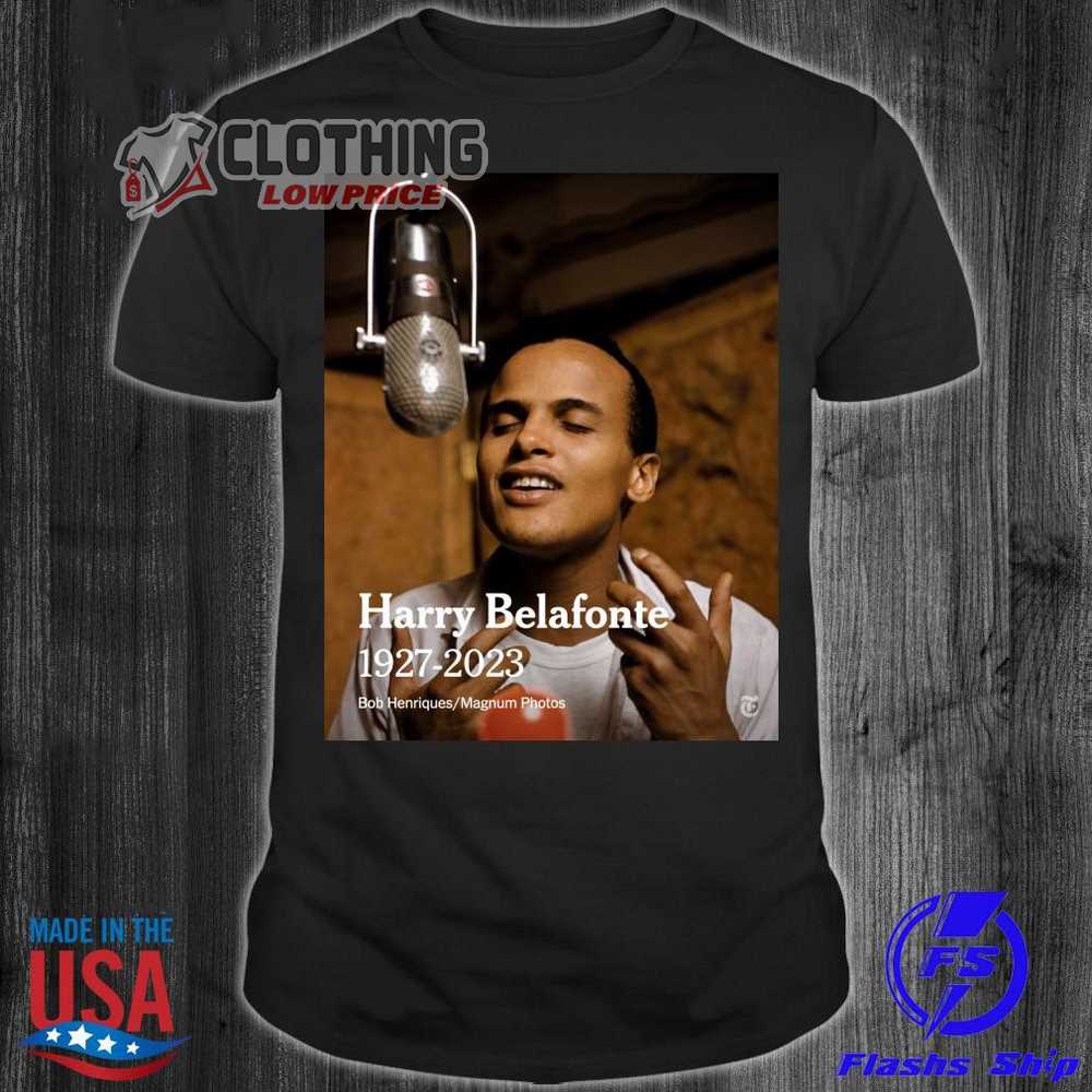 Official Rest In Peace 1927 2023 Shirt, Harry Belafonte Thank You For The Memories Shirt, Harry Belafonte News T- Shirt