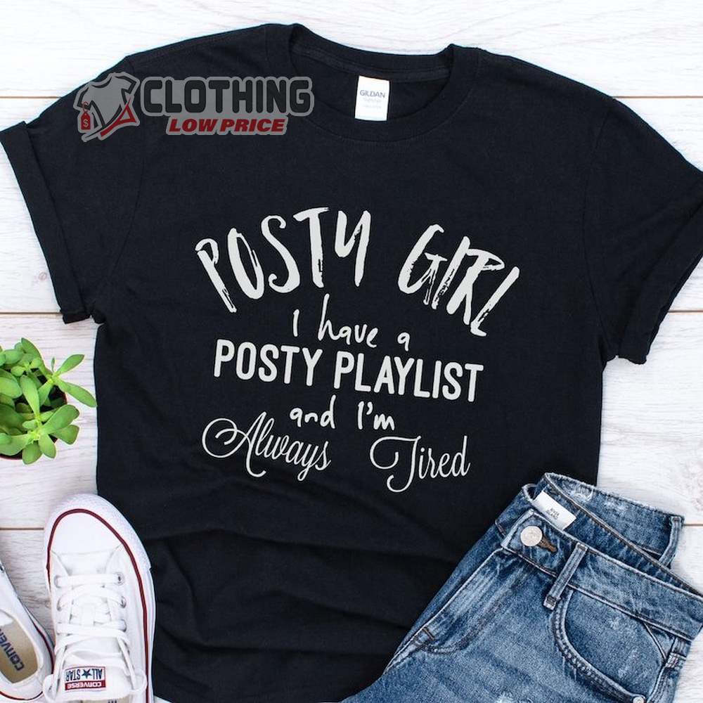 Posty Girl T-Shirt, Posty Always Tired Womens Merch, Post Malone Playlist Merch