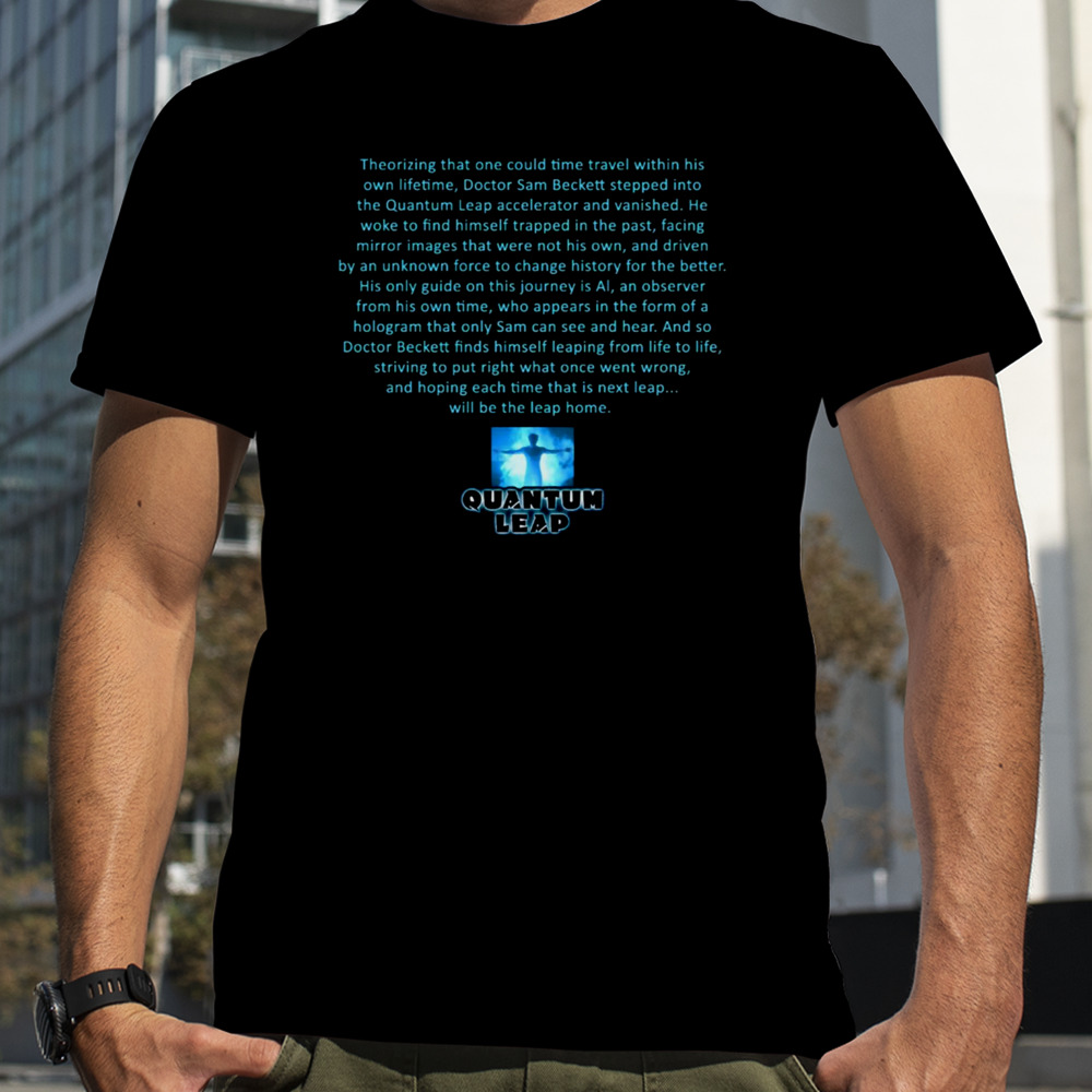 Quantum Leap Travel Within His Own Lifetime shirt