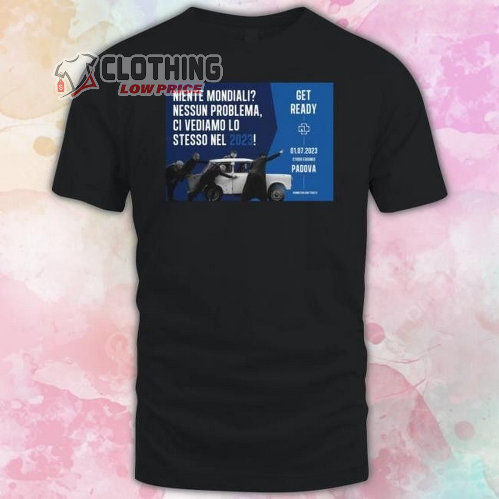 Rammstein Tour 2023 Merch Rammstein Tour Niente Mondiali Nessun Problema Ci Vediamo Lo Stesso Nel 2023 Stadio T-Shirt