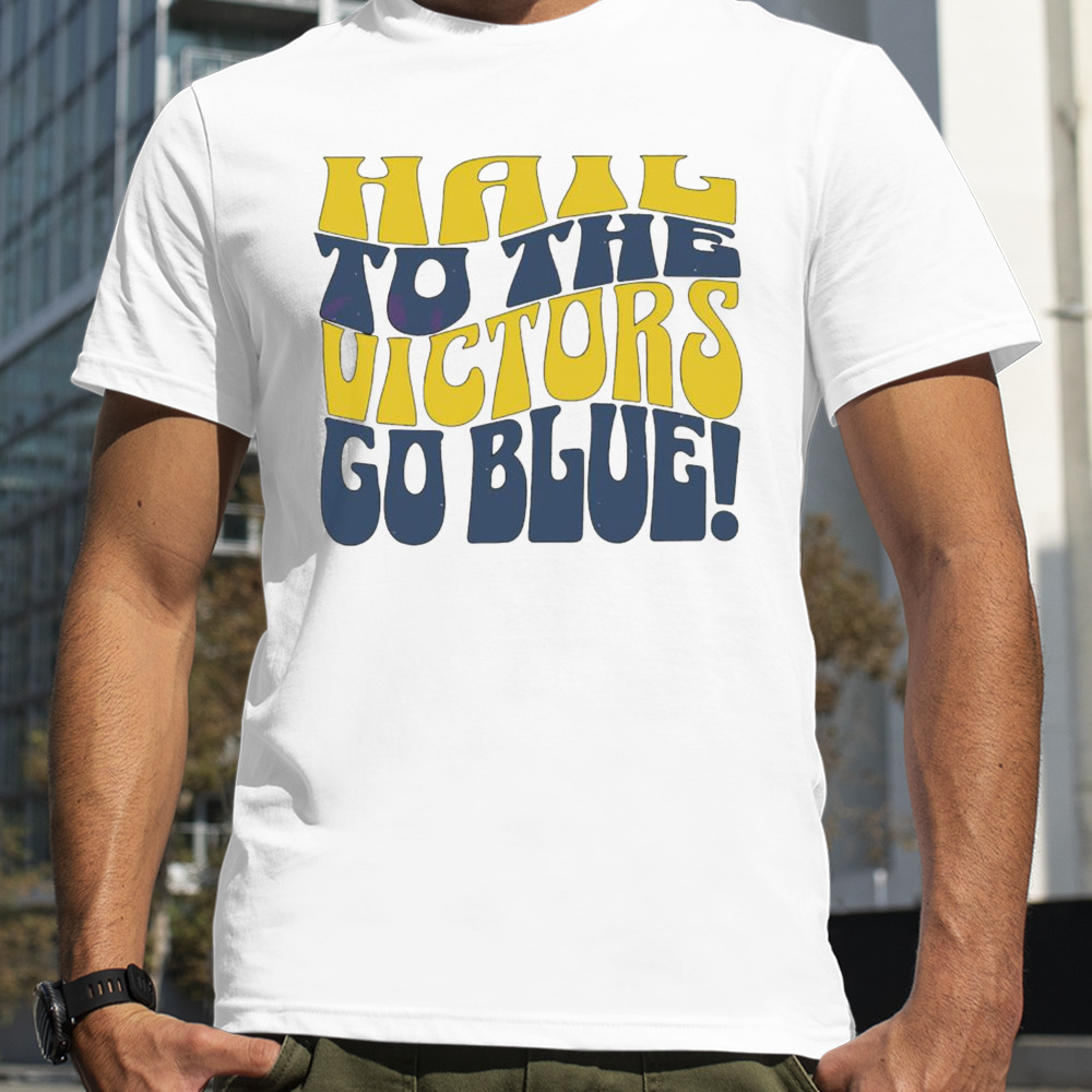 Hall to the victors go blue shirt