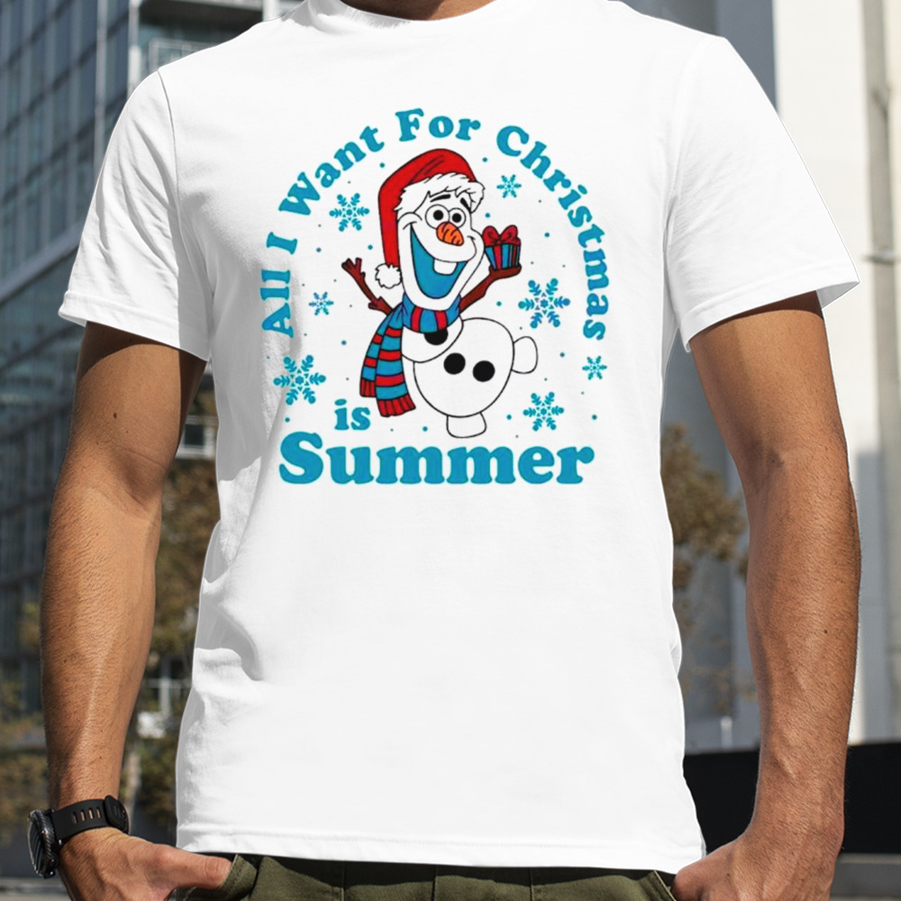 Olaf all I want for Christmas is summer shirt