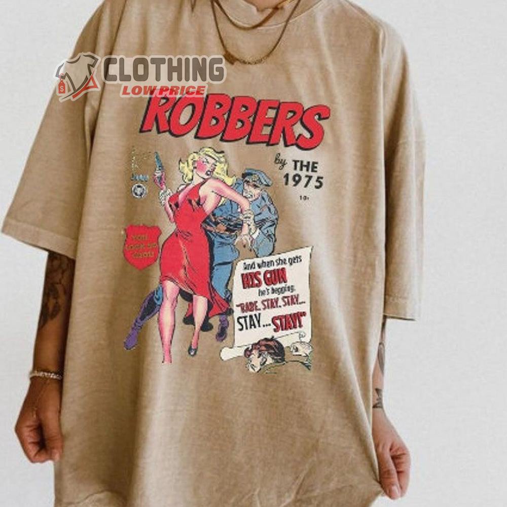 Robbers The 1975 Tour 2022 Merch, The 1975 At Their Very Best North America 2022 Tour Dates T-Shirt