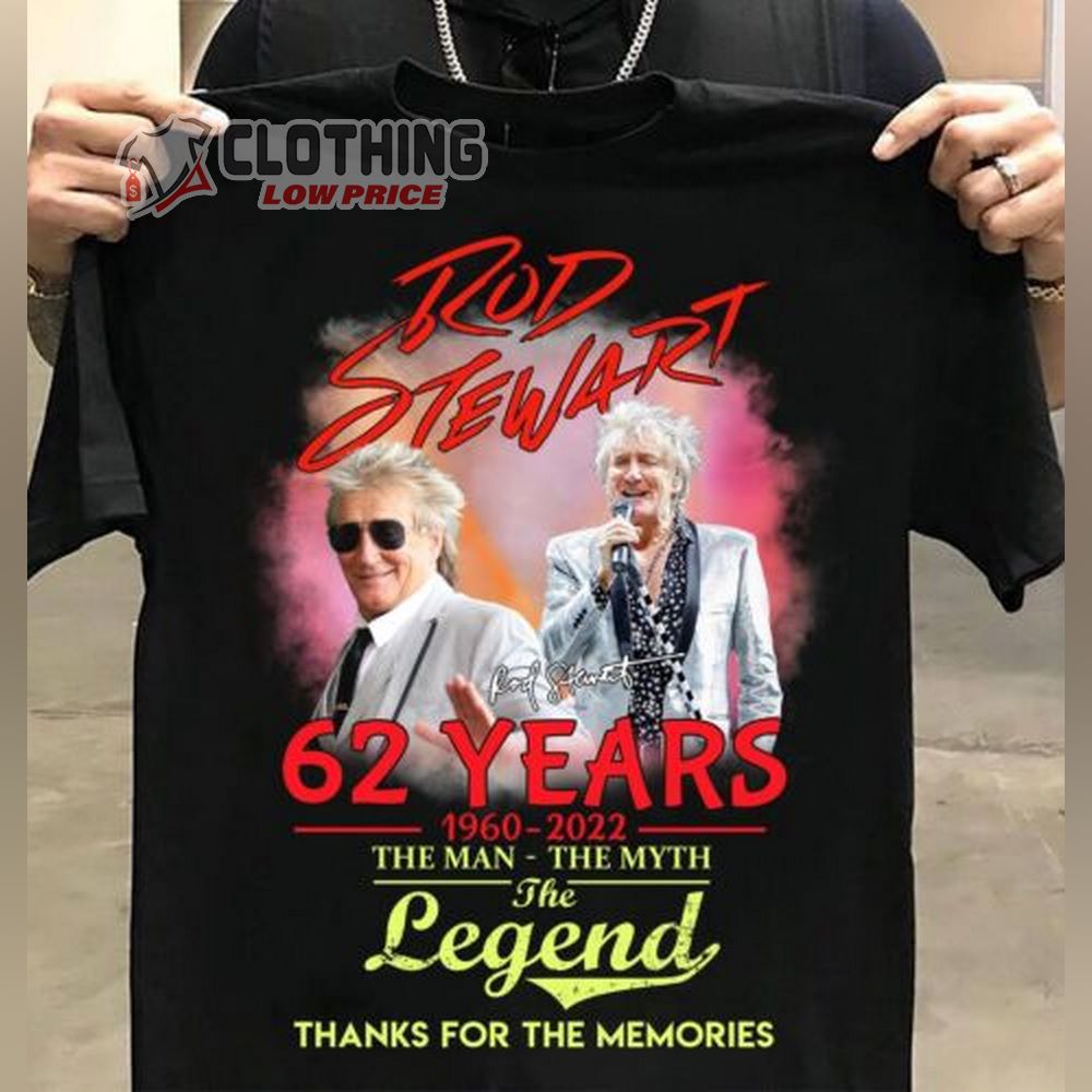 Rod Stewart Concert 2023 Shirt, Rod Stewart 62 Years 1960-2022 The Man - The Myth The Legend Thanks For The Memories Shirt, Rod Stewart 2023 Tour Shirt