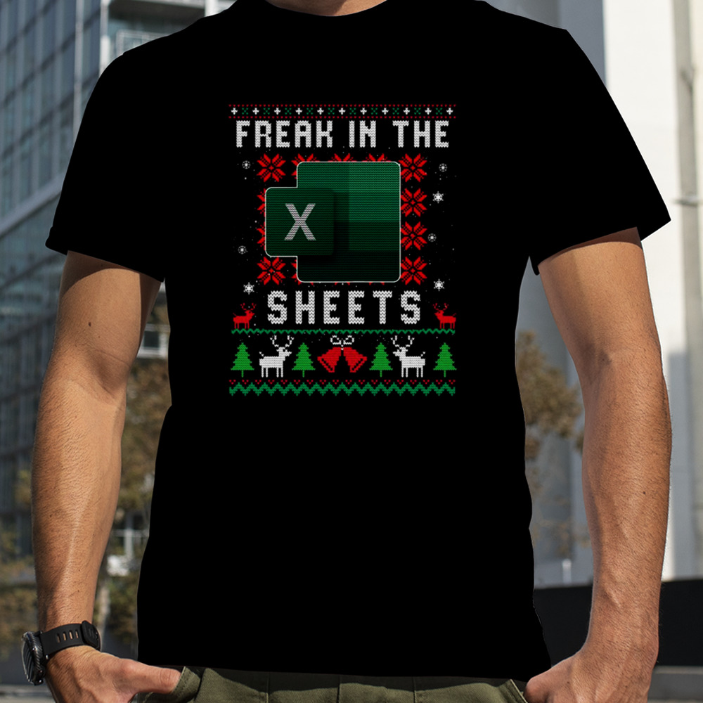 Freak In The Sheets Excel Ugly Christmas shirt