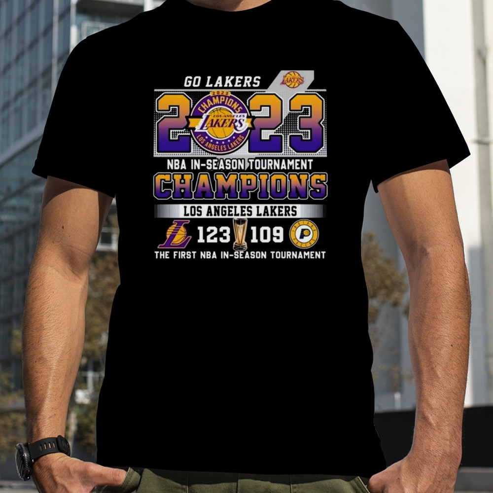 Go Lakers 2023 NBA In-Season Tournament Champions Los Angeles Lakers 123 – 109 Indiana Pacers The First NBA In-Season Tournament Shirt