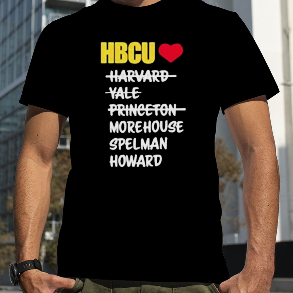 HBCU harvard yale princeton morehouse spelman howard t-shirt