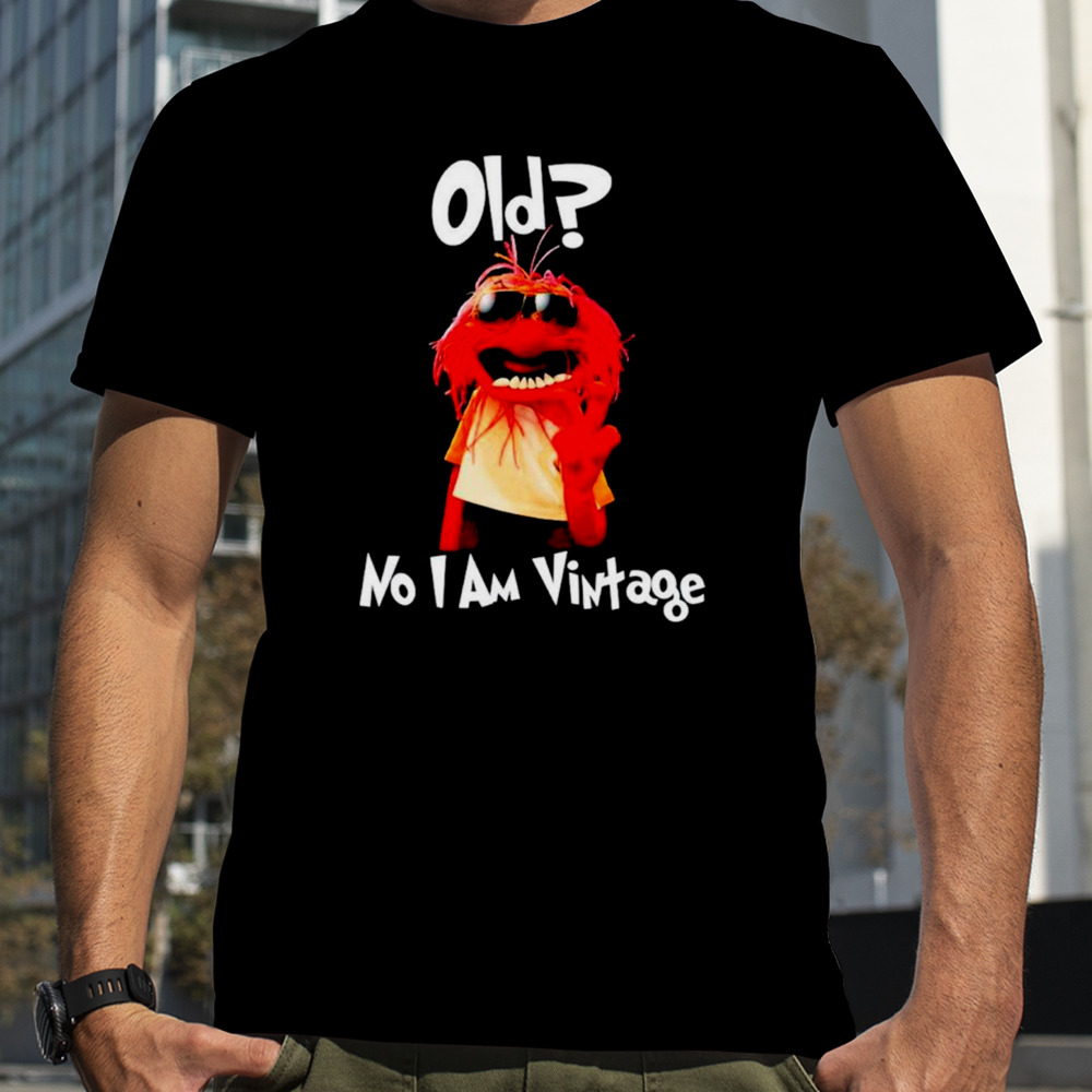 Muppet old no I am vintage shirt