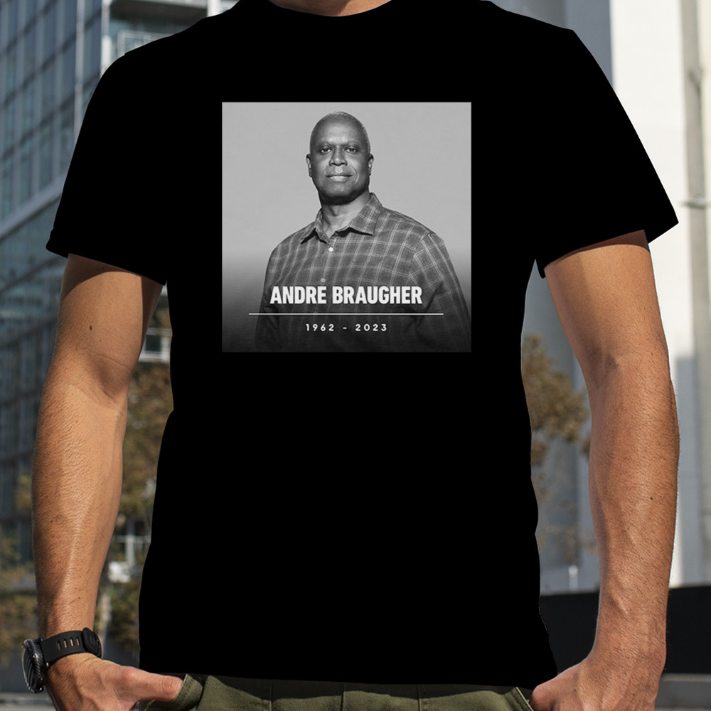 RIP Andre Braugher In Brooklyn Nine-Nine Captain Holt 1962-2023 T-Shirt