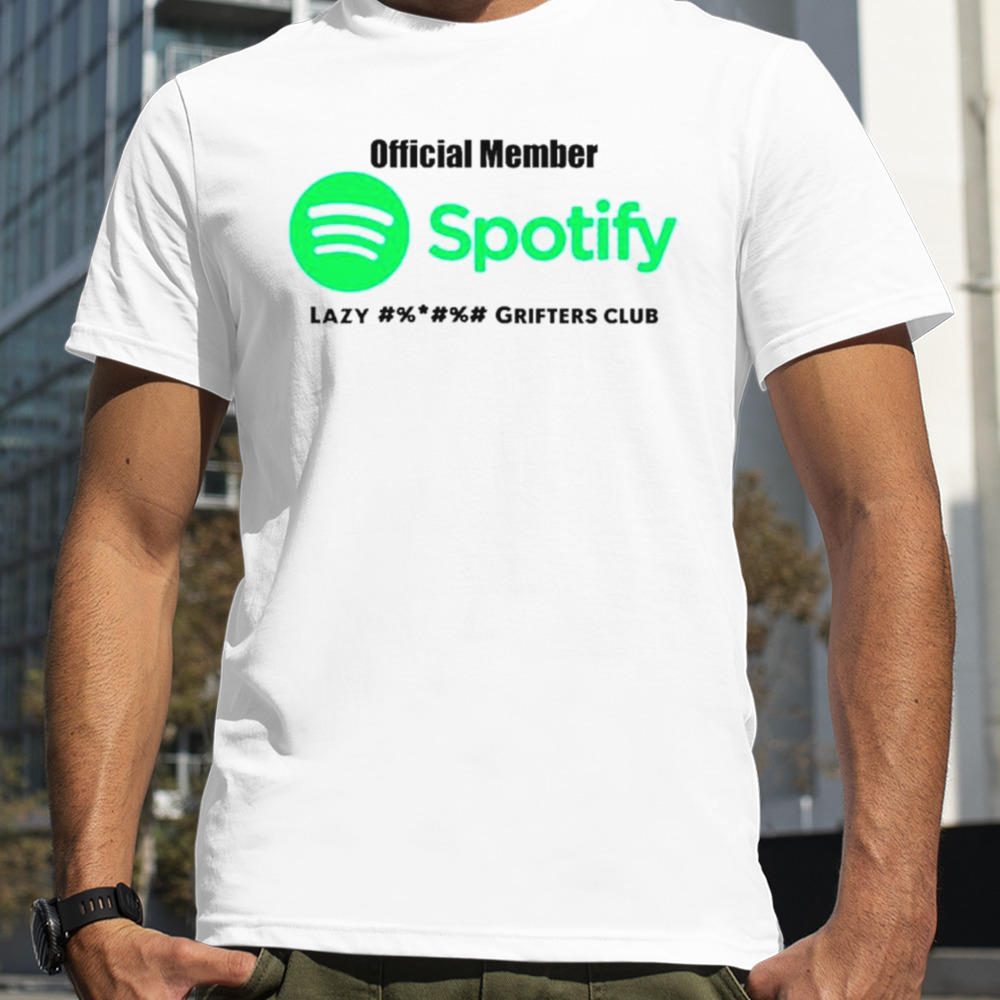 Spotify lazy grifters club shirt