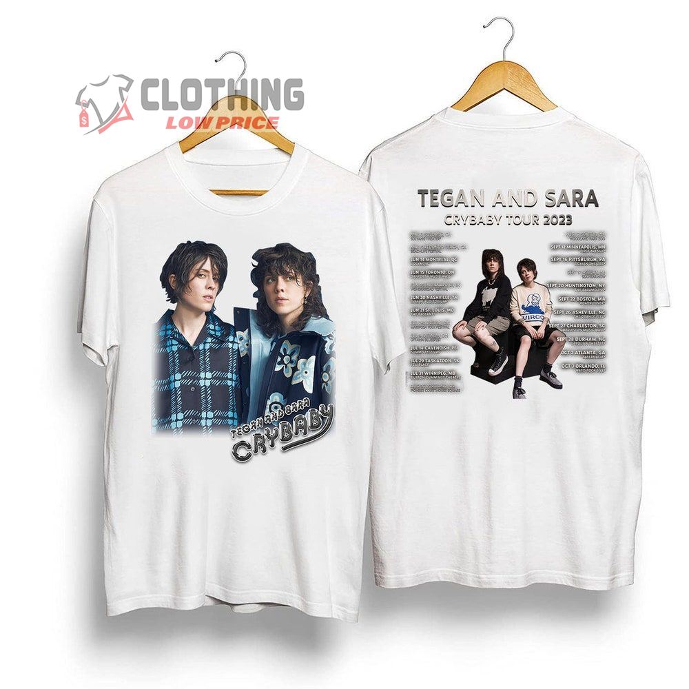 Tegan And Sara Cry Baby Tour Dates 2023 Merch, Tegan And Sara Concert 2023 Shirt, Tegan And Sara Tour 2023 Setlist T-Shirt