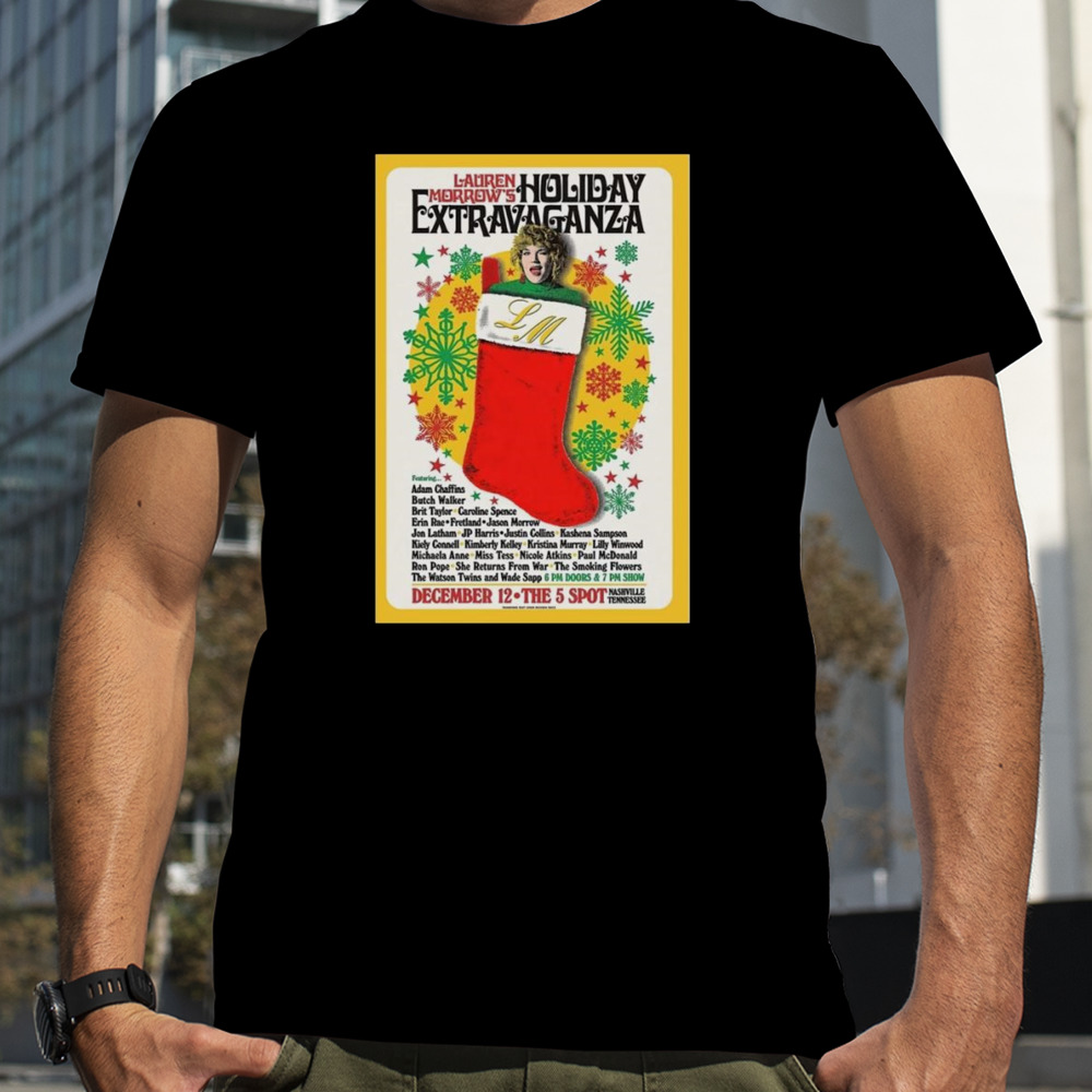 The 5 Spot Dec 12-2023 Lauren Morrow’s Holiday Extravaganza Nashville Tennessee poster t-shirt