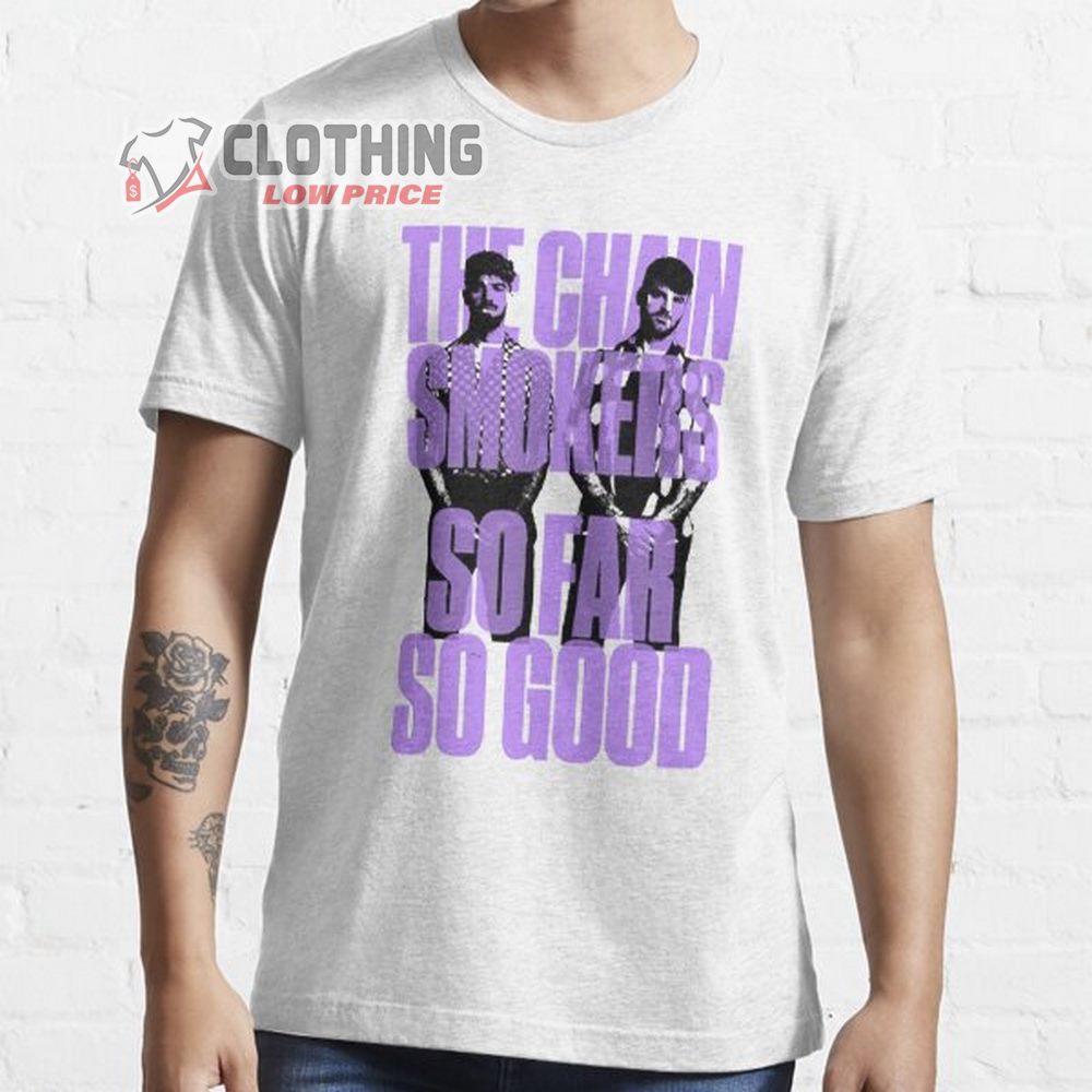 The Chainsmokers Song Merch The Chainsmokers So Far So Good Shirt The Chainsmokers World Tour 2023 T-Shirt