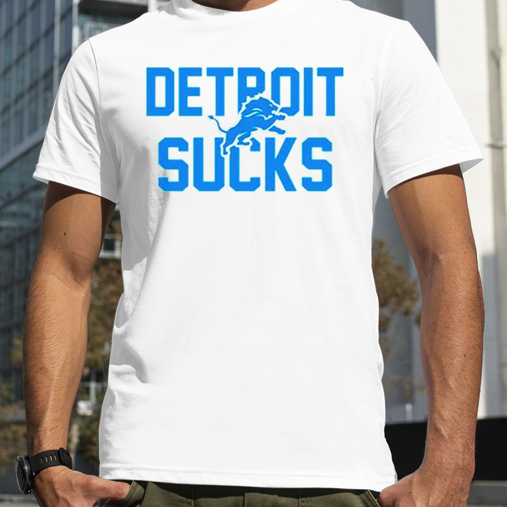 Detroit lions sucks shirt