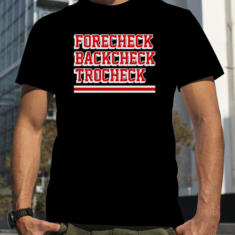 Forecheck Backcheck Trocheck shirt