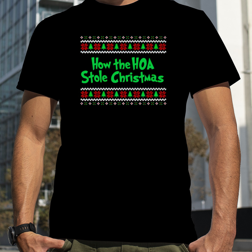 How The Hoa Stole Christmas shirt