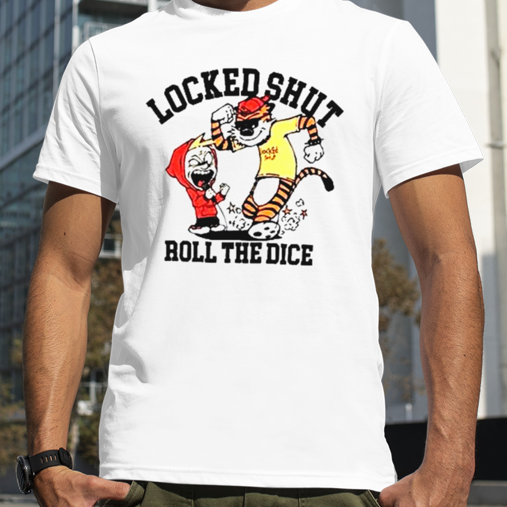 Locked shut roll the dice shirt