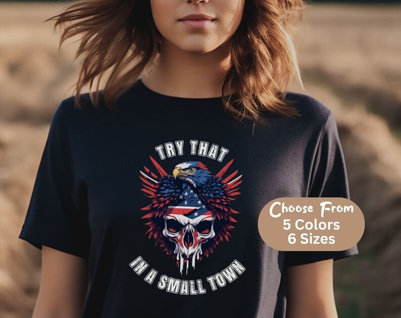 Try That In A Small Town Shirt, Jason Aldean Country Music Song Shirt with Patriotic American Skull Eagle