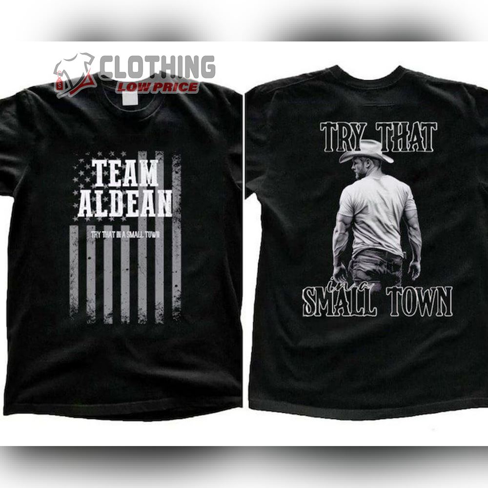 Try That In A Small Town Team Aldean Shirts, Jason Aldean American Flag Quote Merch, Stand With Jason Aldean Shirt