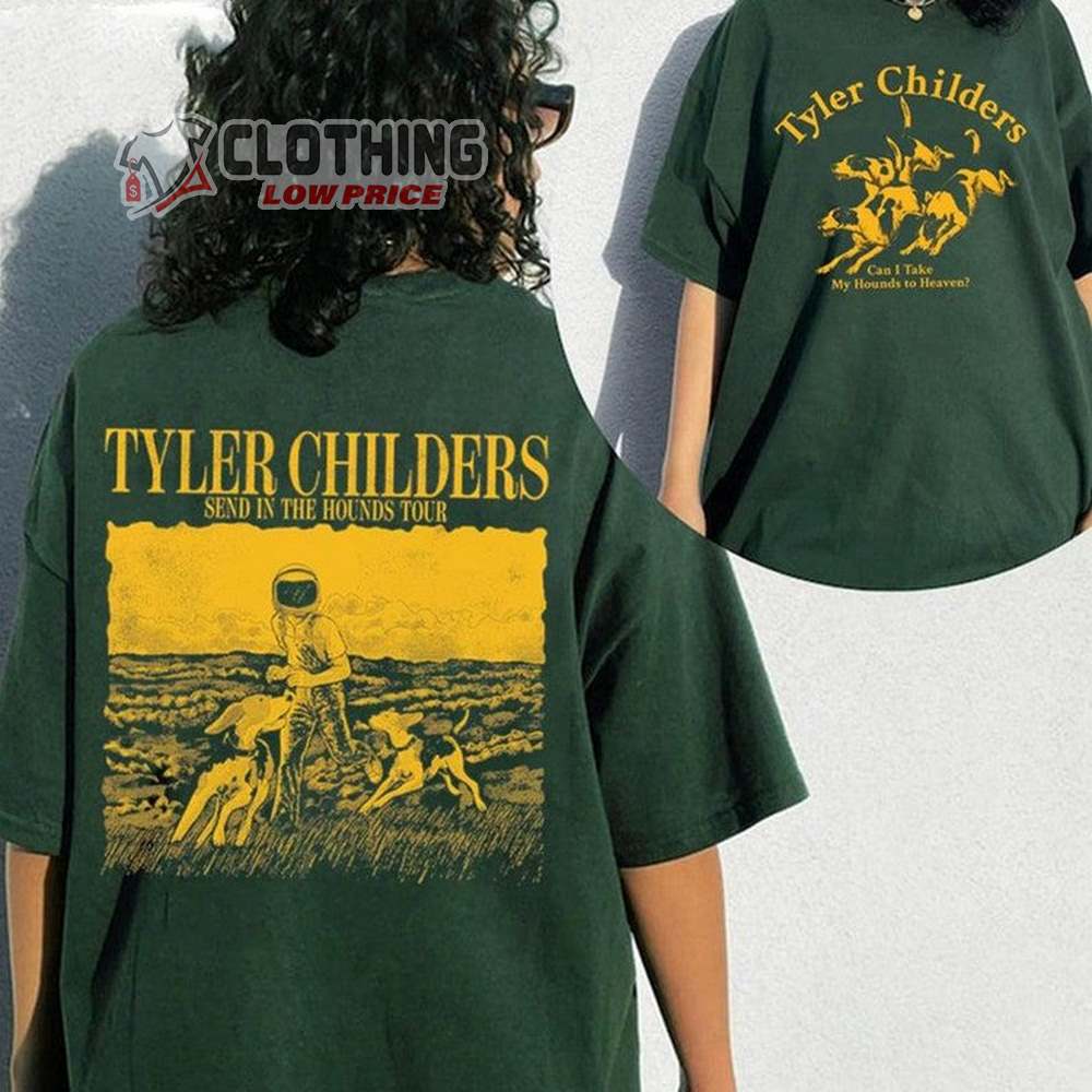 Tyler Childers Hounds Merch, 2023 Tour Can I Take My Hounds To Heaven T-Shirt, Tyler Childers Hoodie