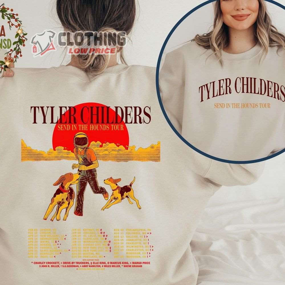 Tyler Childers Send In The Hounds Tour Merch Can I Take My Hounds To Heaven Album Tyler Childers Sweatshirt