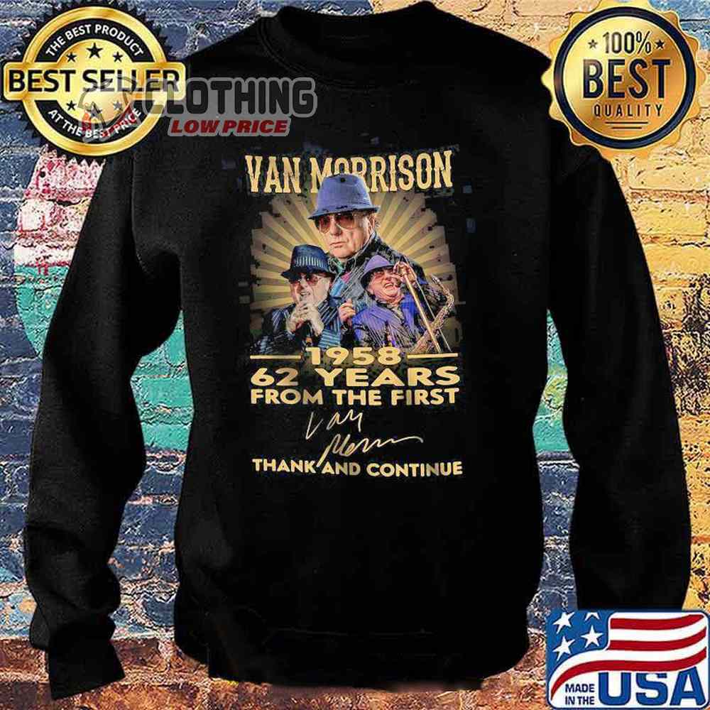 Van Morrison 1958 62 Years For The First Thank And Continue Signature Shirt, Van Morrison Tickets 2023 Gift, Van Morrison Las Vegas 2023 T- Shirt