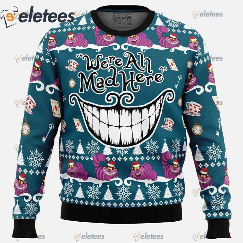 We're All Mad Here Alice in Wonderland Ugly Christmas Sweater