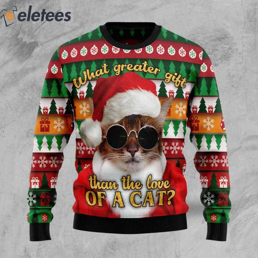 What Greater Gift Than The Love Of A Cat Ugly Christmas Sweater