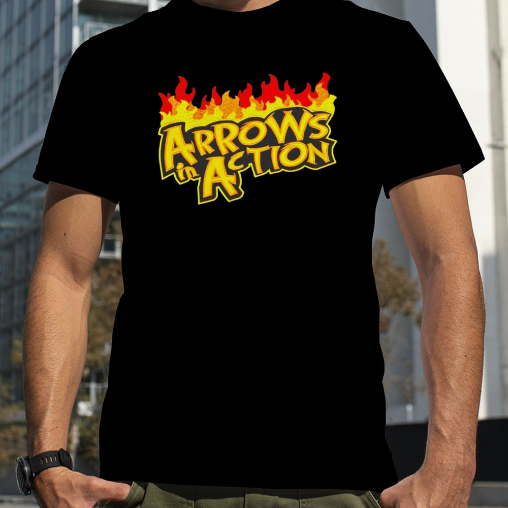 Arrows in action fire shirt