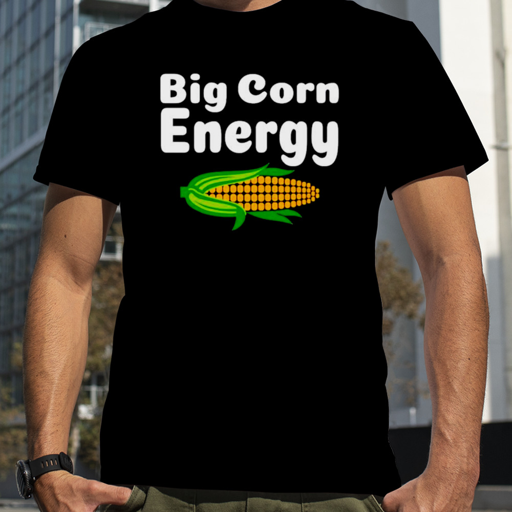 Big corn energy shirt