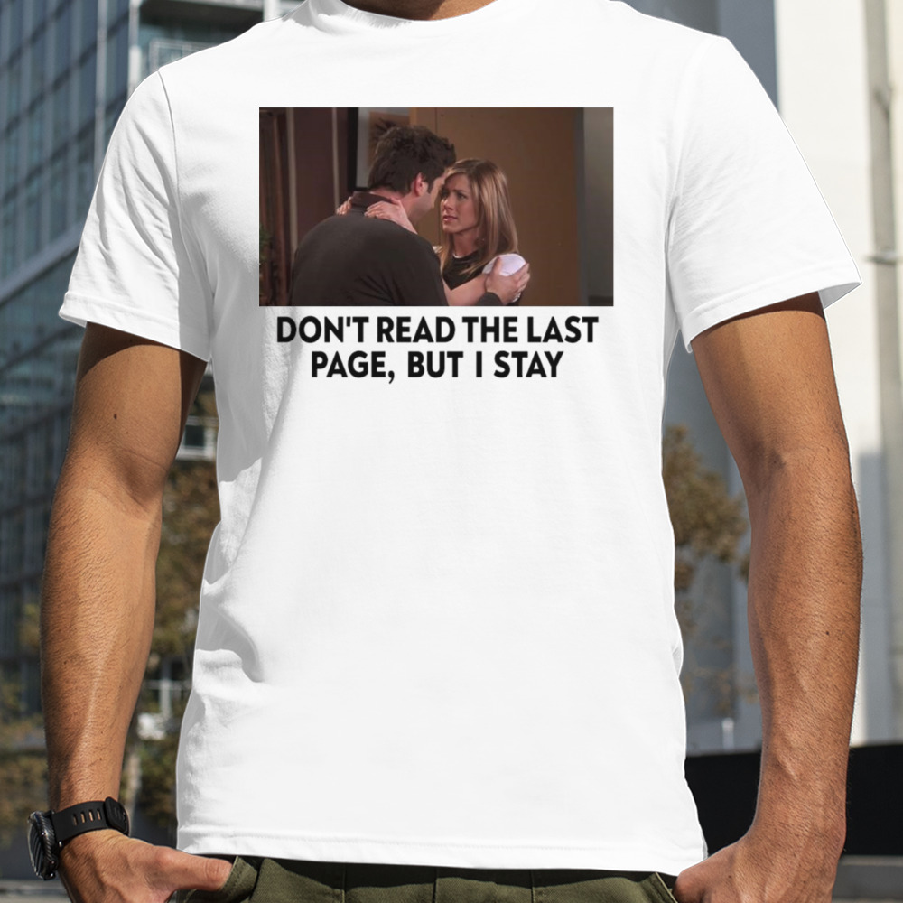 Friends Rachel Ross New Years Day don’t read the last page but I stay shirt