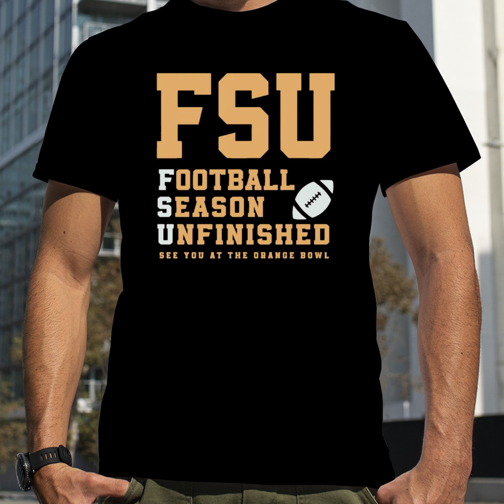 Fsu Football season unfinished shirt