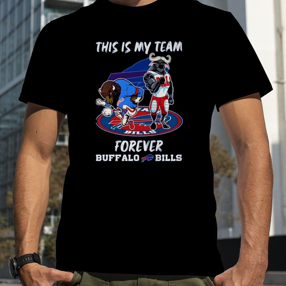 Mascot This Is My Team Forever Buffalo Bills Shirt