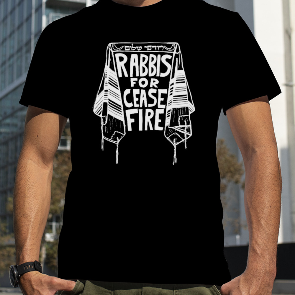 Rabbis for cease fire shirt