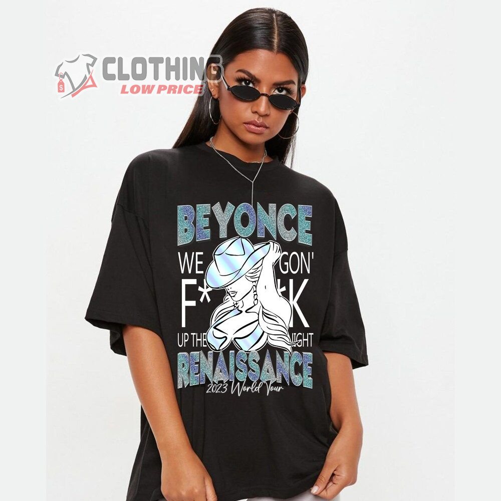 Vintage Beyonce We Gon' Fck Up The Light Merch, Renaissance World Tour 2023 Shirt, Beyonce World Tour T-Shirt