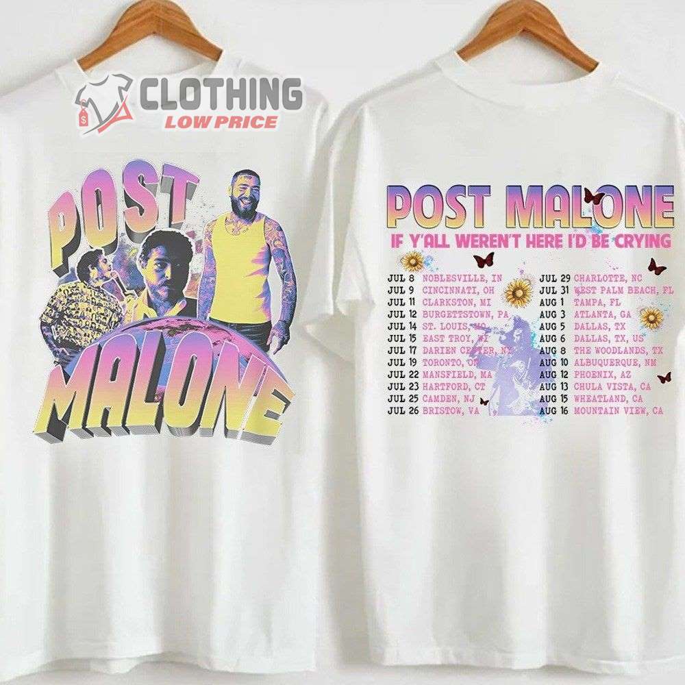 Vintage Post Malone 2023 Tour Dates Merch, Post Malone If Y'All Weren't Here I'D Be Crying Shirt, Rapper Post Malone Concert T-Shirt