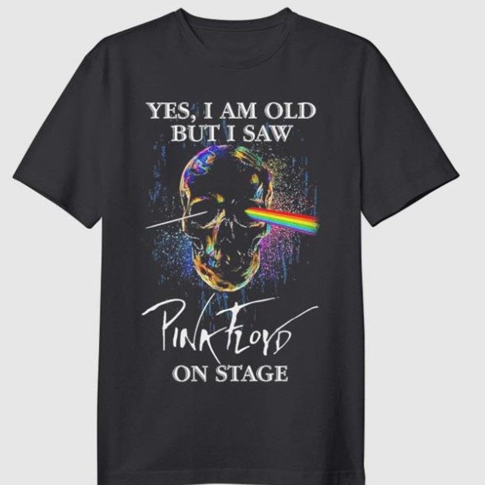 Yes I Am Old But I Saw Pink Floyd On Stage Skull Rock Band Pink Floyd T-Shirt