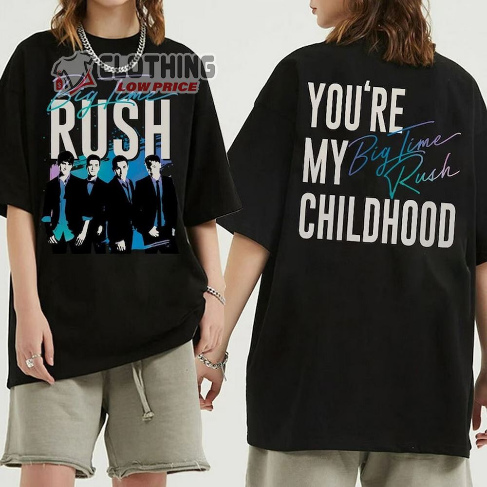 You're My Childhood Big Time Rush Merch Big Time Rush Band Pop Music Tour 2023 Shirt Big Time Rush Concert 2023 T-Shirt