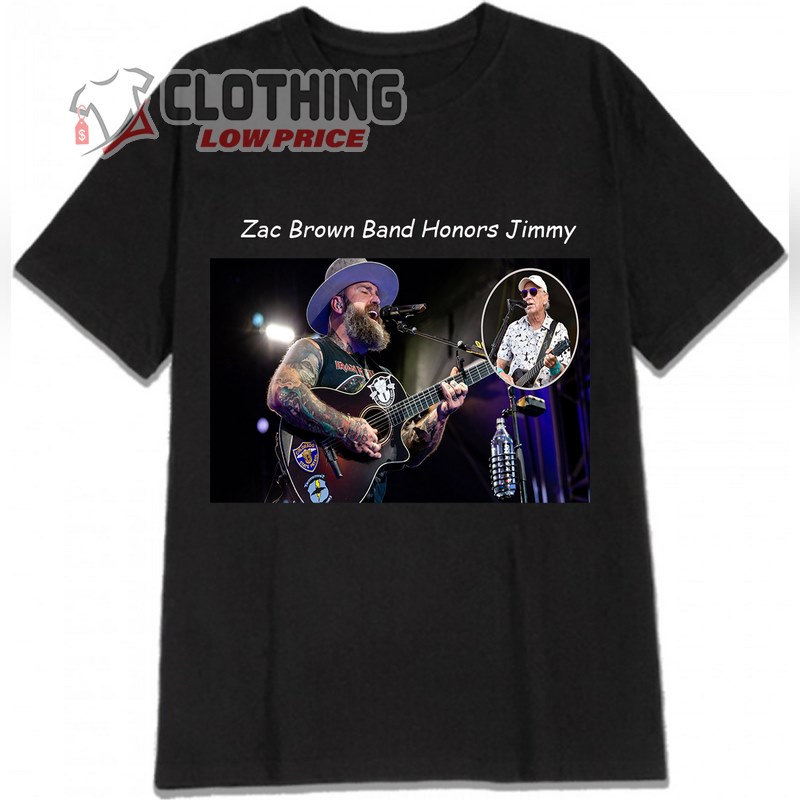 Zac Brown Band Honors Jimmy Buffett With Tribute Performance T- Shirt, Jimmy Buffett Zac Brown Songs Merch, Zac Brown Band Tour 2023 Shirt Merch