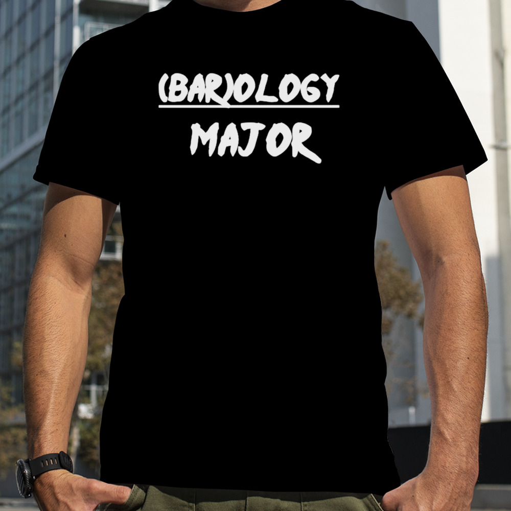 Bar ology major shirt