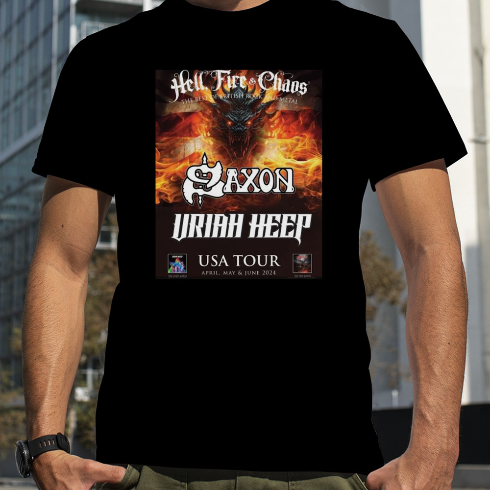 Hell Fire And Chaos The Best Of British Rock And Metal Saxon Uriah Heep USA Tour April May And June 2024 Announcing January 8th Shirt