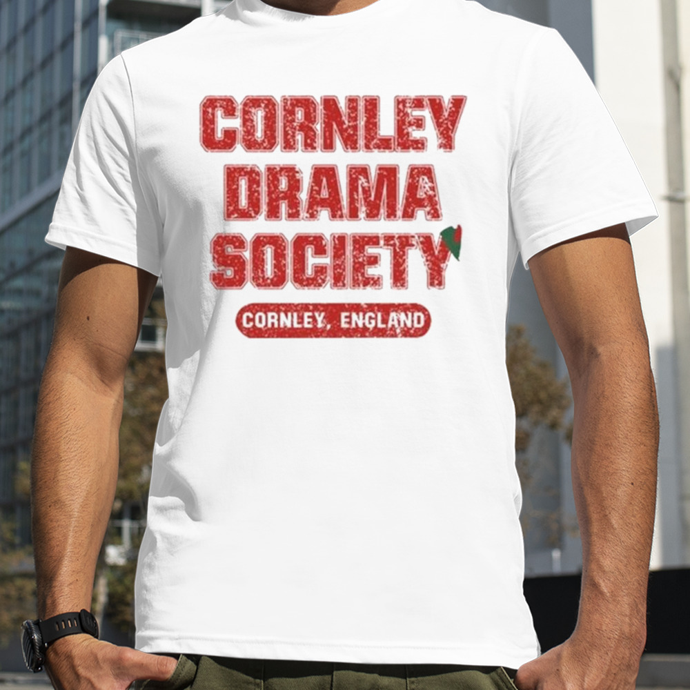 Pangoeswrong Cornley Drama Society Cornley England Shirt