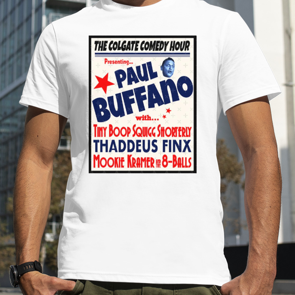 Paul Buffano Live Tim Robinson shirt