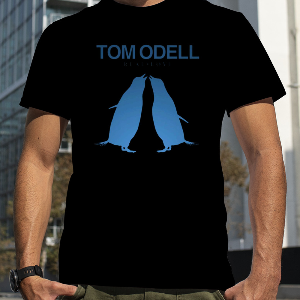 Real Love Tom Odell shirt